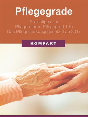 cover image of Pflegegrade--Praxistipps zur Pflegereform (Pflegegrad 1-5)--Das Pflegestärkungsgesetz II ab 2017